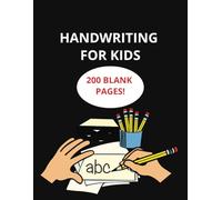 HANDWRITING FOR KIDS: Bumper 200-Page Dotted Line Notebook (Handwriting and Calligraphy Practice Paper Notebook / Blank Handwriting Practice Books For Kids)