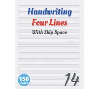 Handwriting - Four Lines With Skip Space: 14 Ruling - 4 Lines - Large Size 8.5x11" - 150 Pages - Handwriting Practice Notebook - Writing English ... For Kids, Students - Cursive Lined Blank Page