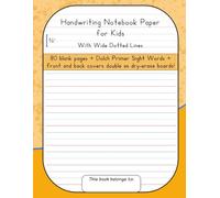Handwriting Notebook Paper for Kids With Wide Dotted Lines: A Stepping Stones for Reading and Writing Notebook with Bonus Dolch Primer Words