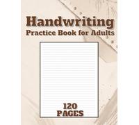 Handwriting Practice Book for Adults: Guided Lines to Improve Penmanship, Relax, and Rebuild Confidence in Your Writing