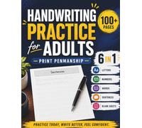 Handwriting Practice For Adults: 6 in 1 Workbook Print Penmanship, Practice Today, Write Better, Feel Confident
