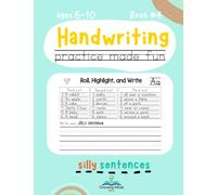 Handwriting Practice Made Fun: Silly Sentences Penmanship and Writing Workbook with 200+ Sight Words and Vocabulary for 1st, 2nd, 3rd, 4th Grade