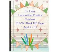 Handwriting Practice Notebook: 3-Line Writing Paper for Kids Ages 4-8 • Primary Ruled Notebook for Kindergarten and Early Learners