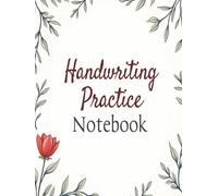 Handwriting Practice Notebook: Cursive handwriting workbook for Adults: Learn to write in Cursive, improve your writing skills & practice penmanship ... or teens | Relaxing self-improvement activity