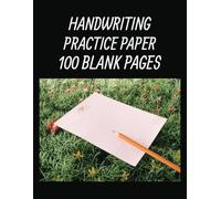 Handwriting Practice Paper 100 Blank Pages: Handwriting Practice Paper | Line Notebook | Learning To Write Letters | 8.5 x 11 | 100 Pages