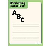 Handwriting Practice Paper For Kids: Notebook For Kids Is The First Step Towards Learning Handy 8.5x11 Size 120 Pages