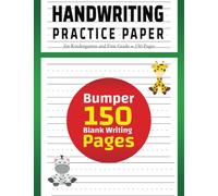 Handwriting Practice Paper for Kindergarten and First Grade: 150 Blank Writing Pages of Handwriting Practice Paper with Dotted Lines Homeschool / ... to Write Letters - Numbers. 8.5 x 11 inches