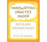 Handwriting Practice Paper with Lines: 200 Blank Writing Pages - for Learning to Write