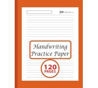 Handwriting Practice Paper: Writing Made Easy - 120 Pages of Blank Dotted Line Paper for Early Learners, Perfect for Practicing ABCs and Numbers, 8.5 x 11