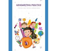 Handwriting Practice: Tracing Lines for Kids Learning Book: The Ultimate Workbook to Build Fine Motor Skills and Early Writing Confidence