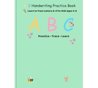 Handwriting Practice Workbook for Kids Ages 3-5: Alphabet Tracing A-Z • Letters, Words & Practice Pages • Early Learning Writing Book