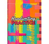 Handwriting Practice Workbook for Kids Ages 3-5, Learn to Write Letters and Numbers for Preschool and Kindergarten: ABC and 123 Writing Practice for ... Early Learning Workbook for Preschoolers