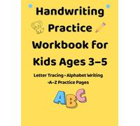 Handwriting Practice Workbook for Kids Ages 3-5: Trace Letters A-Z with Writing Lines for Ages 3-5
