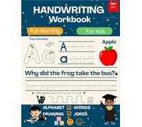 Handwriting workbook: A fun-filled alphabet workbook for Pre-K, Kindergarten, and kids ages 3-7 to trace letters A-Z, read silly jokes, write simple ... space to draw, color, and practice writing.