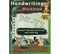 Handwriting Workbook - animal-themed activities and coloring: Learning how to write the alphabet letters while having fun!
