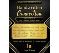 Handwritten Connection: A Cursive Handwriting Practice Book of Love, Friendship, Kind Words, Mindful Writing, and Letter Writing Prompts