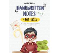 Handwritten Notes for Kids: An Activity Book to Teach Gratitude, Kindness, and Connection