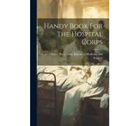 Handy Book For The Hospital Corps
