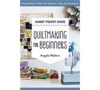 Handy Pocket Guide Quiltmaking for Beginners by Angela Walters Angela Walters (Auteur)