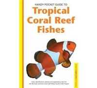 Handy Pocket Guide to Tropical Coral Reef Fishes by Gerald Allen Gerald Allen (Auteur)