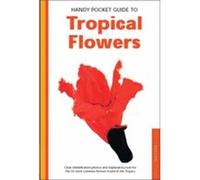 Handy Pocket Guide to Tropical Flowers by William WarrenLuca Invernizzi Tettoni William Warren Luca Invernizzi Tettoni (Auteur)