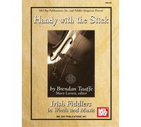 Handy with the Stick: Irish Fiddlers in Words and Music