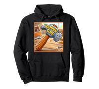 Handyman Hammer Time Sweat à Capuche