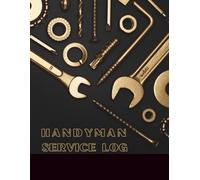 Handyman Service Log: Organize Your Business Work Orders Effortlessly. Track Jobs, Materials, and Payments in One Place. Perfect for Handymen, ... Details, and Service History. Work Planner.
