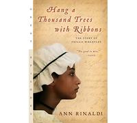 Hang a Thousand Trees with Ribbons: The Story of Phillis Wheatley (Great Episodes)
