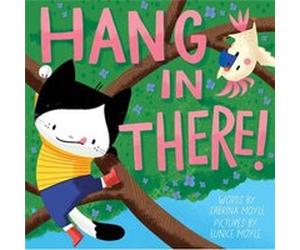 Hang in There A HelloLucky Book by Sabrina Moyle Sabrina Moyle (Auteur)