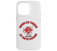 Hang in There It Gets Worse, école culinaire rétro Amusante Coque pour iPhone 14 Pro Max