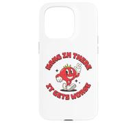 Hang in There It Gets Worse, école culinaire rétro Amusante Coque pour iPhone 15 Pro