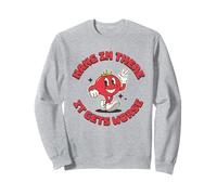 Hang in There It Gets Worse, école culinaire rétro Amusante Sweatshirt