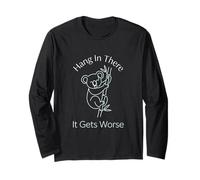 Hang in There It Gets Worse Funny Koala Humour Sarcasm Manche Longue