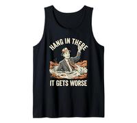 Hang in There It Gets Worse Funny Retro Sarcastic Humour Débardeur