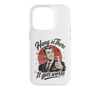 Hang in There It Gets Worse Vintage Meme Funny Sarcastic Coque pour iPhone 14 Pro