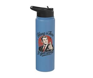 Hang In There It Gets Worse Vintage Meme Funny Sarcastic Stainless Steel Insulated Water Bottle