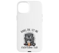 Hang on Let Me Overthing This Funny Saying Meme Citation Coque pour iPhone 15 Plus