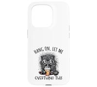 Hang on Let Me Overthing This Funny Saying Meme Citation Coque pour iPhone 15 Pro