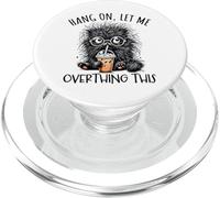 Hang on Let Me Overthing This Funny Saying Meme Citation PopSockets PopGrip pour MagSafe