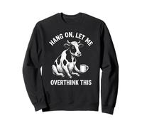 Hang on, Let Me Overthink This Cool Cow Animal Novelty Pun Sweatshirt