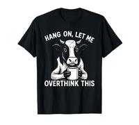 Hang on, Let Me Overthink This Cow Animal Funny Novelty T-Shirt