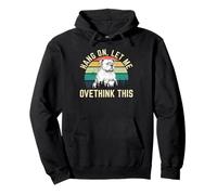 Hang on Let Me Overthink This Dog Drinking Coffee Art Humor Sweat à Capuche