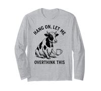 Hang on, Let Me Overthink This Funny Cow Animal Novelty Manche Longue
