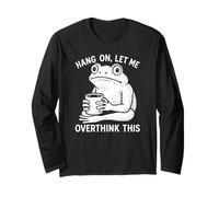 Hang on, Let Me Overthink This Funny Shocking Frog Novelty Manche Longue