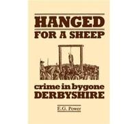 Hanged for a Sheep by Edward George Power E. G. Power (Auteur)