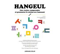 HANGEUL : Lire, écrire, comprendre et prononcer le coréen en s'amusant