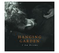 Hanging Garden - I Am Become
