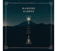Hanging Garden - Into That Good Night [Import]