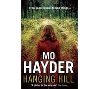 Hanging Hill: a terrifying, taut and spine-tingling thriller from bestselling author Mo Hayder